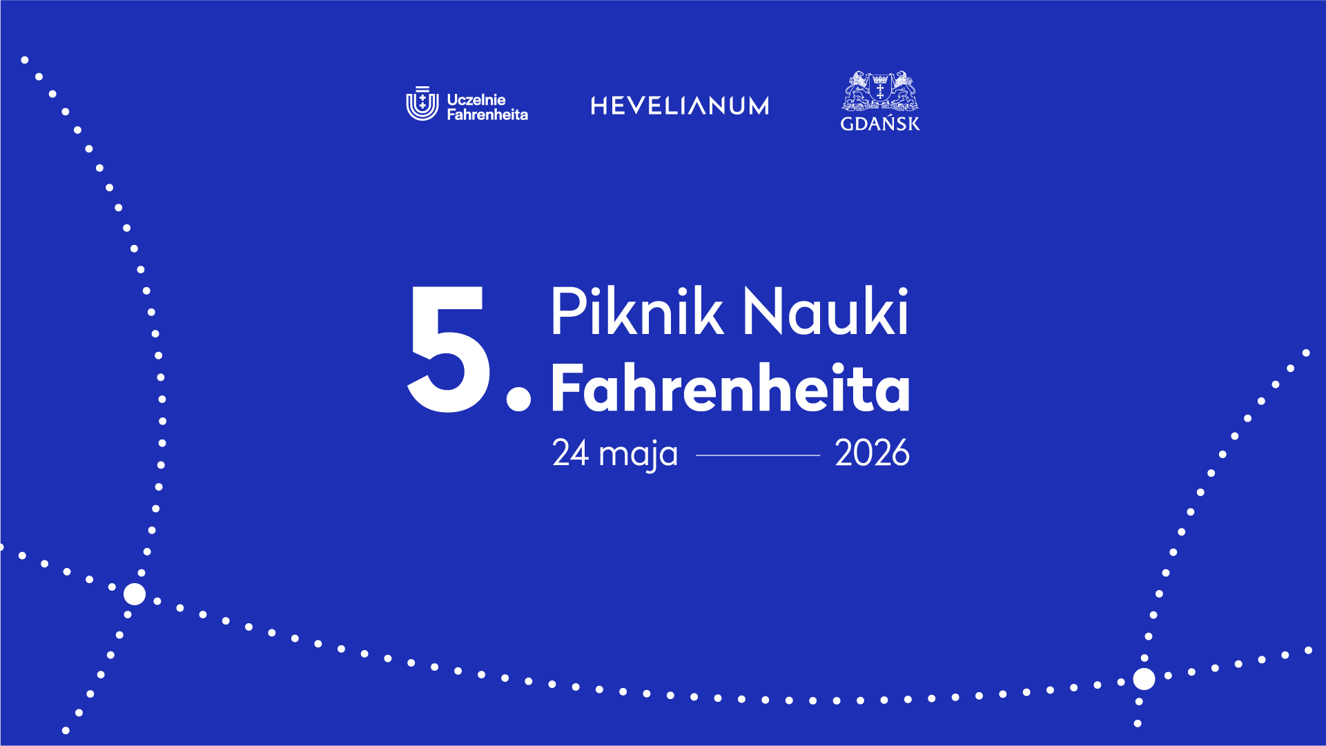 Plansza z napisem 5. Piknik Nauki Fahrenheita i logotypami Uczelni Fahrenheita, Miasta Gdańska i Hevelianum